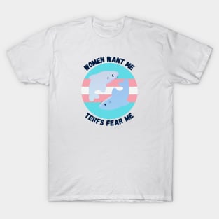 trans shark terfs fear me T-Shirt